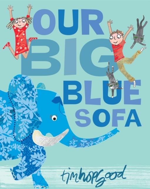 OUR BIG BLUE SOFA | 9781447276760 | TIM HOPGOOD