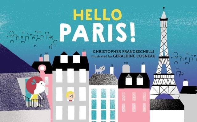 HELLO, PARIS! | 9781419728303 | CHRISTOPHER FRANCESCHELLI