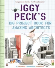 IGGY PECK'S BIG PROJECT BOOK FOR AMAZING ARCHITECT | 9781419718922 | ANDREA BEATY