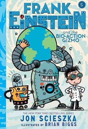 FRANK EINSTEIN AND THE BIO-ACTION GIZMO (FRANK EIN | 9781419722974 | JON SCIESZKA