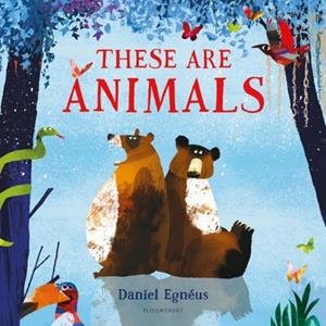 THESE ARE ANIMALS | 9781408889909