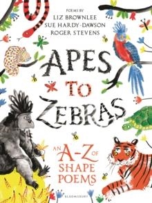 APES TO ZEBRAS: AN A-Z OF SHAPE POEMS | 9781472929525 | ROGER STEVENS