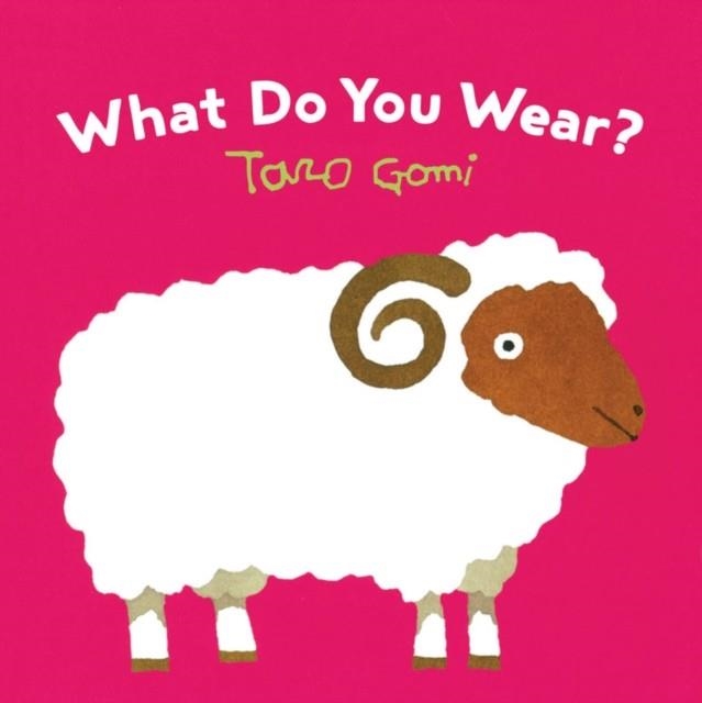 WHAT DO YOU WEAR? | 9781452150284 | TARO GOMI