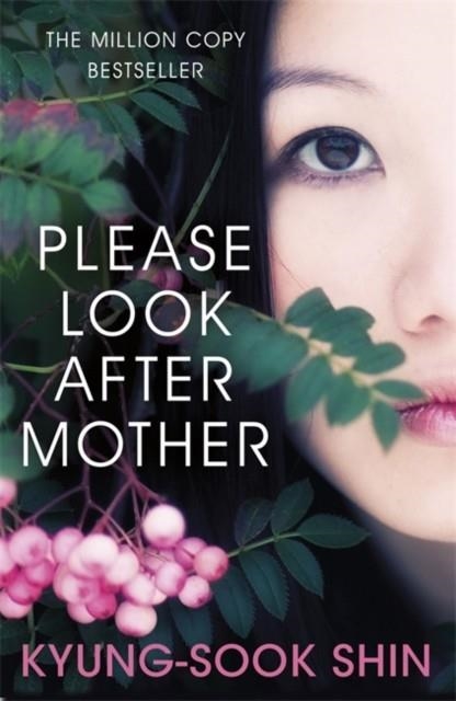 PLEASE LOOK AFTER MOTHER | 9780753828182 | KYUNG-SOOK SHIN