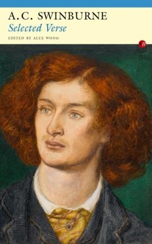 SELECTED VERSE | 9781784100414 | ALGERNON CHARLES SWINBURNE