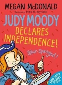 JUDY MOODY 06 DECLARES INDEPENDENCE! N/E | 9781406380736 | MEGAN MCDONALD