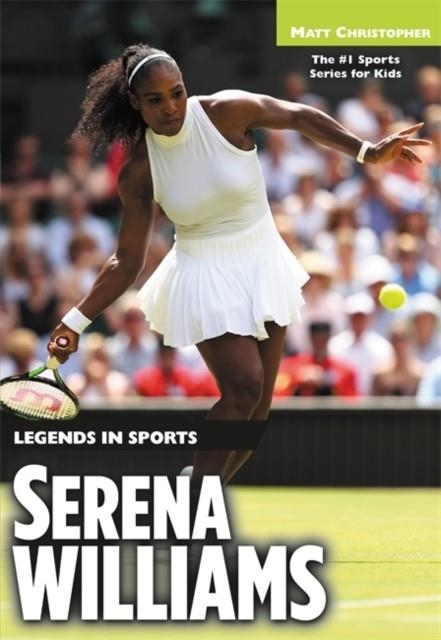 SERENA WILLIAMS | 9780316471800 | MATT CHRISTOPHER