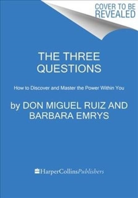 THREE QUESTIONS, THE | 9780062391094 | DON MIGUEL RUIZ