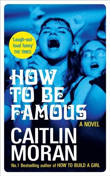 HOW TO BE FAMOUS | 9780091956721 | CAITLIN MORAN