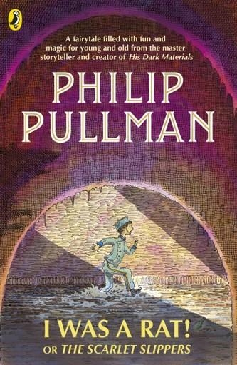 I WAS A RAT! OR THE SCARLET SLIPPERS | 9780241326350 | PHILIP PULLMAN