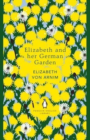 ELIZABETH AND HER GERMAN GARDEN | 9780241341292 | ELIZABETH VON ARNIM