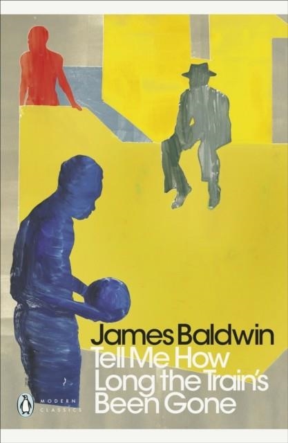 TELL ME HOW LONG THE TRAIN'S BEEN GONE | 9780241342039 | JAMES BALDWIN