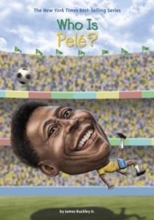 WHO IS PELE? | 9780399542619 | JAMES BUCKLEY