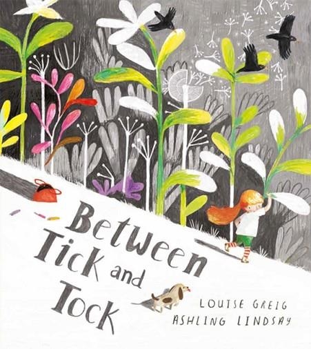 BETWEEN TICK AND TOCK | 9781405286596 | LOUISE GREIG
