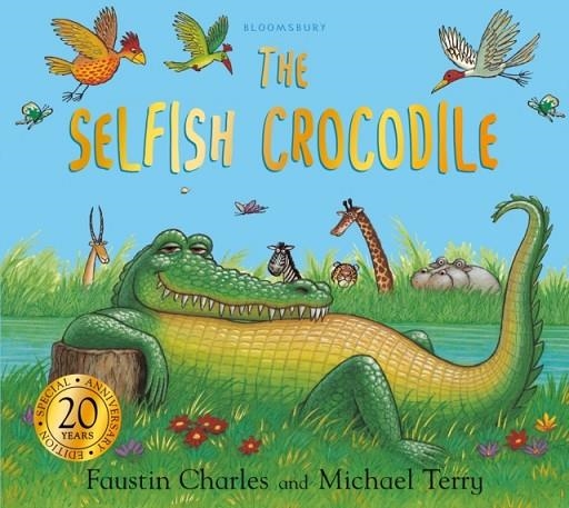 THE SELFISH CROCODILE ANNIVERSARY EDITION | 9781408885253 | FAUSTIN CHARLES