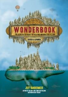 WONDERBOOK (REVISED AND EXPANDED) | 9781419729669 | JEFF VANDERMEER