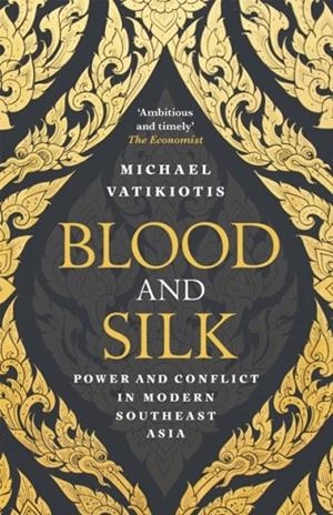 BLOOD AND SILK | 9781474602037 | MICHAEL VATIKIOTIS