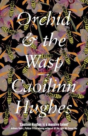ORCHID AND THE WASP | 9781786074201 | CAOILINN HUGHES
