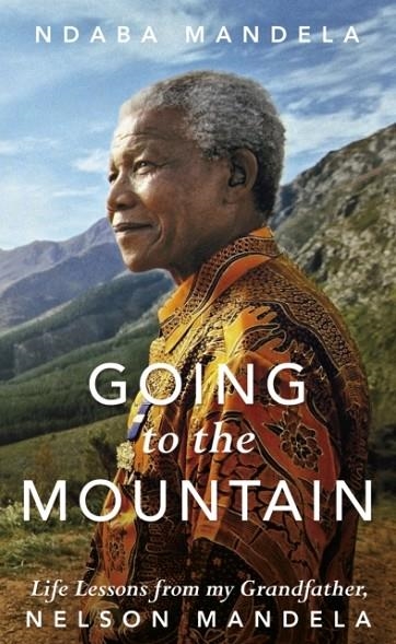 GOING TO THE MOUNTAIN | 9781786331564 | NDABA MANDELA