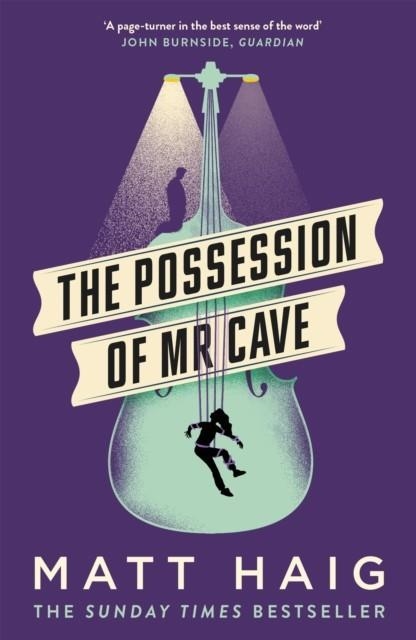 THE POSSESSION OF MR CAVE | 9781786893192 | MATT HAIG