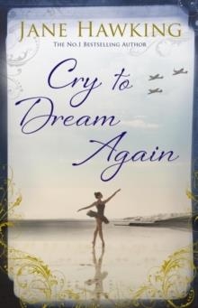 CRY TO DREAM AGAIN | 9781846884375 | JANE HAWKING