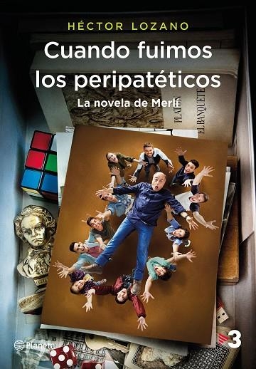 CUANDO FUIMOS LOS PERIPATÉTICOS. LA NOVELA DE MERLÍ | 9788408184812 | Lozano, Héctor