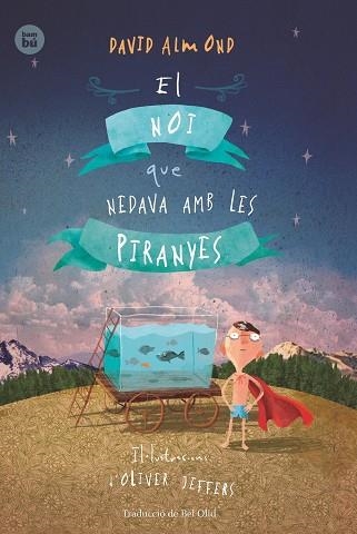 EL NOI QUE NEDAVA AMB LES PIRANYES | 9788483434000 | Almond, David