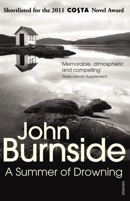 A SUMMER OF DROWNING | 9780099422372 | JOHN BURNSIDE