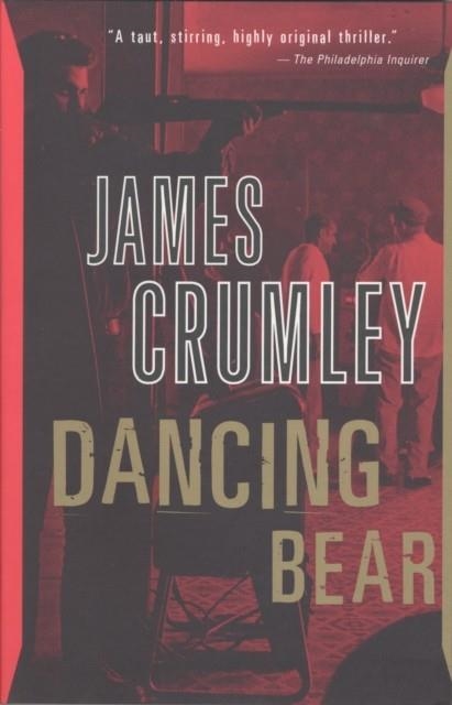 DANCING BEAR | 9780394725765 | JAMES CRUMLEY