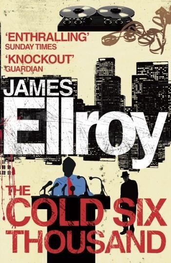 THE COLD SIX THOUSAND | 9780099537830 | JAMES ELLROY