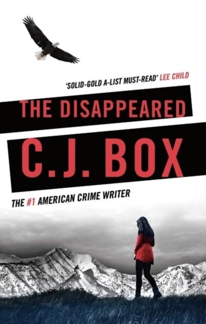 THE DISAPPEARED | 9781784973179 | C.J. BOX