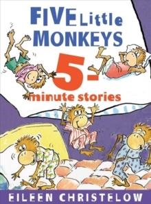 FIVE LITTLE MONKEYS 5-MINUTE STORIES | 9781328453594 | EILEEN CHRISTELOW