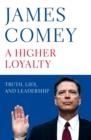 A HIGHER LOYALTY | 9781529000825 | JAMES COMEY