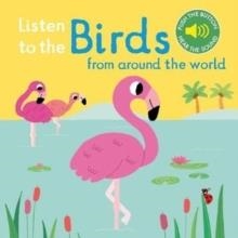 LISTEN TO THE BIRDS FROM AROUND THE WORLD | 9781788002462 | VA