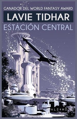ESTACIÓN CENTRAL | 9788491642510 | Tidhar, Lavie