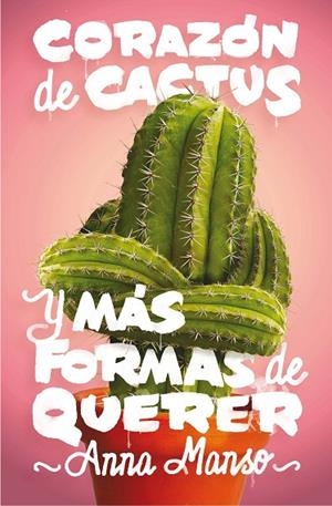 GA.345 CORAZON DE CACTUS Y MAS FORMAS DE | 9788467597714 | Manso Munné, Anna