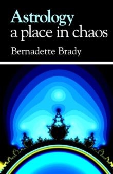 ASTROLOGY: A PLACE IN CHAOS | 9781902405216 | BERNADETTE BRADY