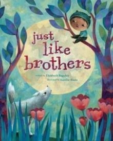 JUST LIKE BROTHERS | 9781782853466 | ELIZABETH BAGULEY