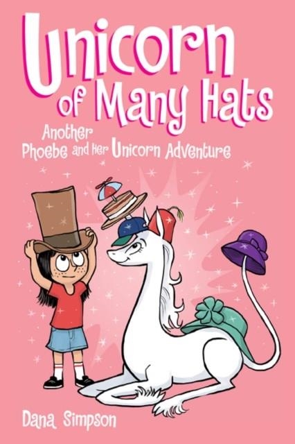 PHOEBE AND HER UNICORN 07: UNICORN OF MANY HATS  | 9781449489663 | DANA SIMPSON