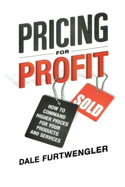 PRICING FOR PROFIT | 9780814433003 | DALE FURTWENGLER