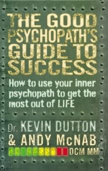 THE GOOD PSYCHOPATH'S GUIDE TO SUCCESS | 9780552171069 | ANDY MCNAB AND KEVIN DUTTON