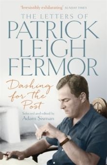 DASHING FOR THE POST | 9781473622494 | PATRICK LEIGH FERMOR