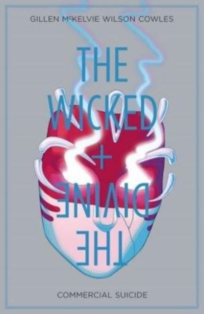 THE WICKED + THE DIVINE 3: COMMERCIAL SUICIDE | 9781632156310 | KIERON GILLEN