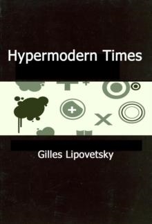 HYPERMODERN TIMES | 9780745634210 | GILLES LIPOVETSKY