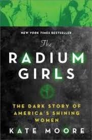 THE RADIUM GIRLS: THE DARK STORY OF AMERICA'S SHINING WOMEN | 9781492650959 | KATE MOORE