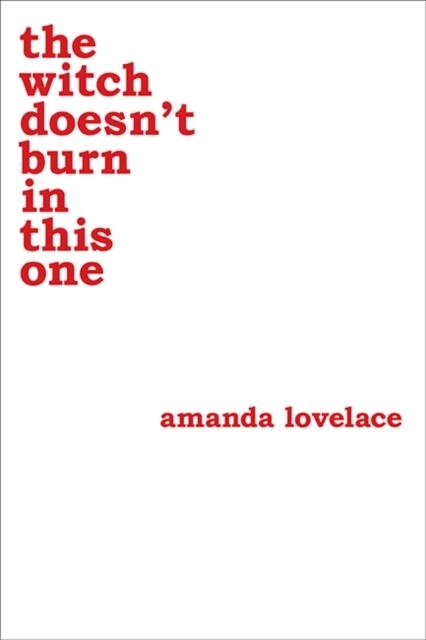 THE WITCH DOESN'T BURN IN THIS ONE | 9781449489427 | AMANDA LOVELACE