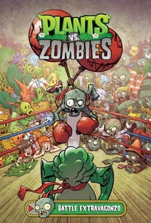PLANTS VS. ZOMBIES VOLUME 7: BATTLE EXTRAVAGONZO | 9781506701899 | PAUL TOBIN