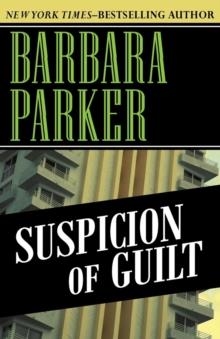 SUSPICION OF GUILT | 9781497639164 | BARBARA PARKER