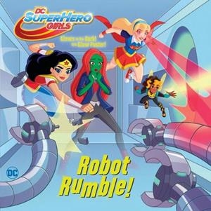 ROBOT RUMBLE!  DC SUPER HERO GIRLS | 9780525577751 | RACHEL CHLEBOWSKI