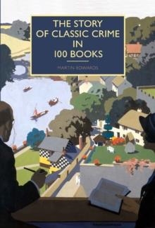 THE STORY OF CLASSIC CRIME IN 100 BOOKS | 9780712352215 | MARTIN EDWARDS